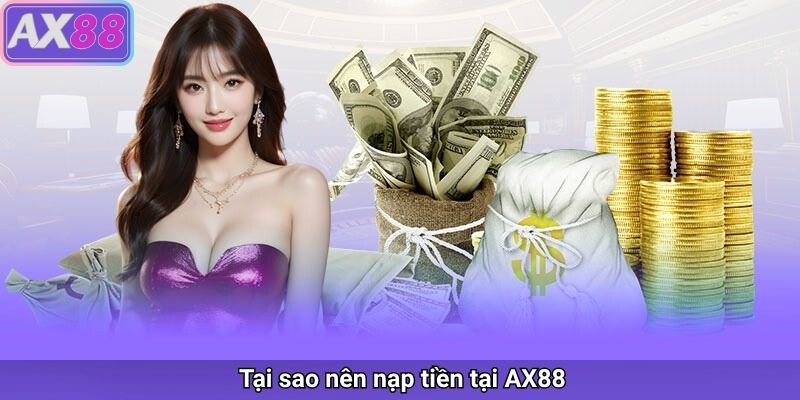 Hình thức nạp tiền đa dạng tại AX88